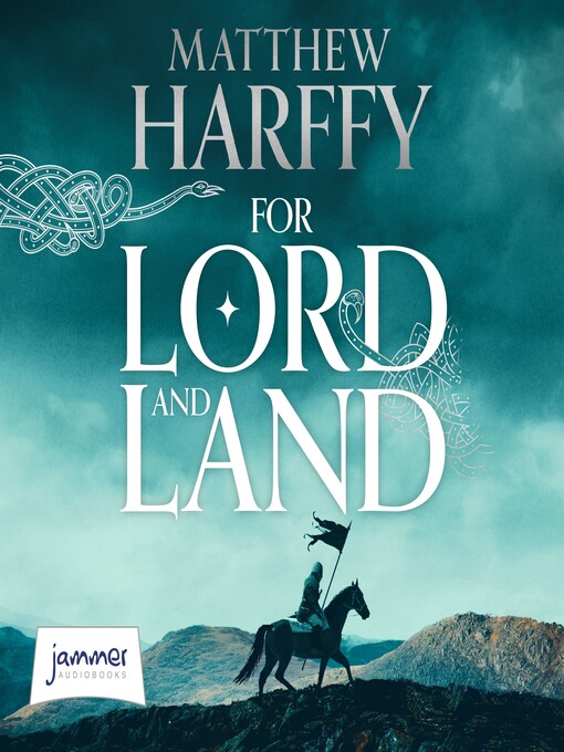 Title details for For Lord and Land by Matthew Harffy - Available